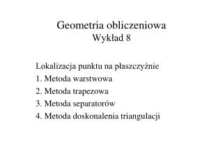 Geometria obliczeniowa Wykład 8