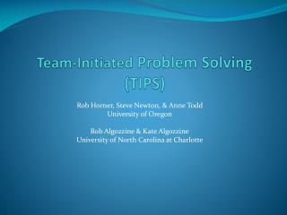 Team-Initiated Problem Solving (TIPS)