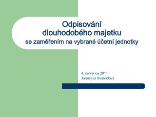 Odpisování dlouhodobého majetku se zaměřením na vybrané účetní jednotky