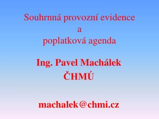 Souhrnná provozní evidence a poplatková agenda