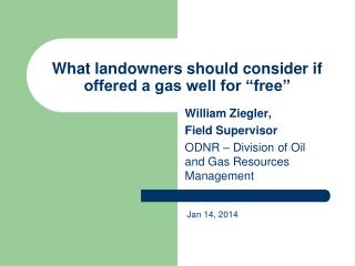What landowners should consider if offered a gas well for “free”