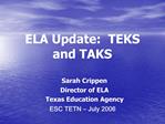 ELA Update: TEKS and TAKS