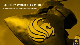 FACULTY WORK DAY 2018 Nicholson School of Communication and Media