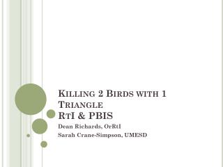 Killing 2 Birds with 1 Triangle RtI &amp; PBIS