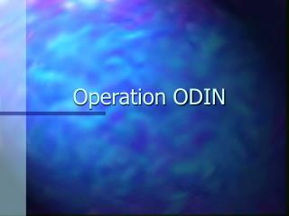 Operation ODIN