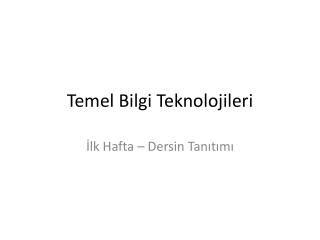 Temel Bilgi Teknolojileri