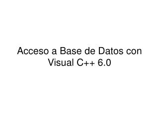 Acceso a Base de Datos con Visual C++ 6.0