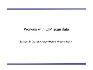 Working with OIM scan data