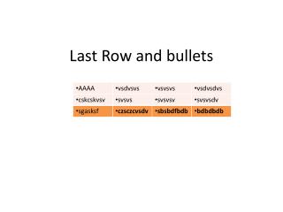 Last Row and bullets