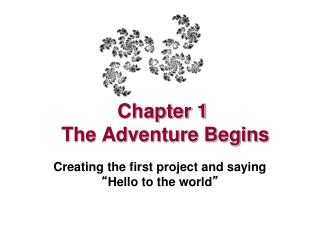 Chapter 1 The Adventure Begins