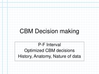 CBM Decision making