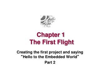 Chapter 1 The First Flight