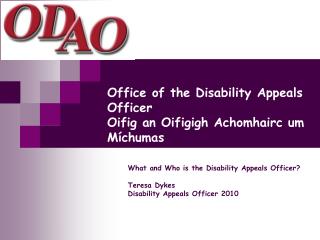 Office of the Disability Appeals Officer Oifig an Oifigigh Achomhairc um Míchumas