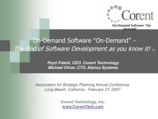 On-Demand Software “On-Demand” TM The End of Software Development as you know it! TM