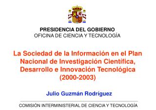 PRESIDENCIA DEL GOBIERNO OFICINA DE CIENCIA Y TECNOLOGÍA