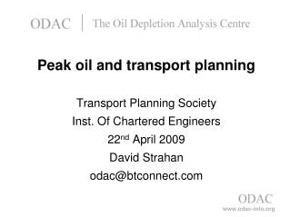 Peak oil and transport planning Transport Planning Society Inst. Of Chartered Engineers