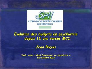 Evolution des budgets en psychiatrie depuis 10 ans versus MCO Jean Paquis