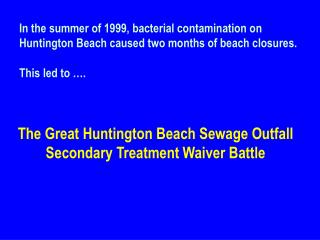 In the summer of 1999, bacterial contamination on