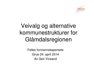 Veivalg og alternative kommunestrukturer for Glåmdalsregionen