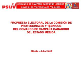 PROPUESTA ELECTORAL DE LA COMISIÓN DE PROFESIONALES Y TÉCNICOS DEL COMANDO DE CAMPAÑA CARABOBO
