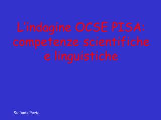 L’indagine OCSE PISA: competenze scientifiche e linguistiche