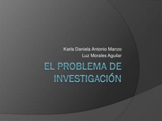 EL PROBLEMA DE INVESTIGACIÓN