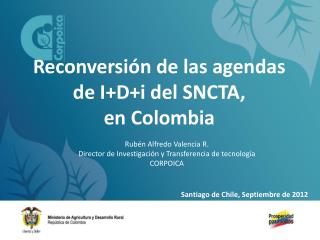 Reconversión de las agendas de I+D+i del SNCTA, en Colombia
