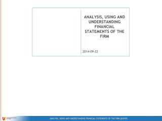 ANALYSIS, USING AND UNDERSTANDING FINANCIAL STATEMENTS OF THE FIRM