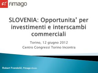 SLOVENIA: Opportunita ’ per investimenti e interscambi commerciali