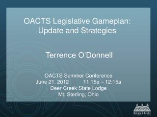 OACTS Legislative Gameplan: Update and Strategies