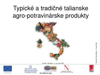 Typic ké a tradičné talianske agro- potravinárske produ kty