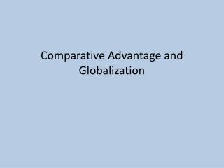 Comparative Advantage and Globalization