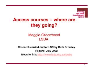 Access courses – where are they going? Maggie Greenwood LSDA