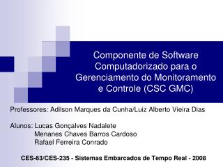 Componente de Software Computadorizado para o Gerenciamento do Monitoramento e Controle (CSC GMC)