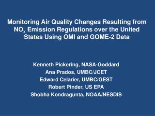 Kenneth Pickering, NASA-Goddard Ana Prados, UMBC/JCET Edward Celarier, UMBC/GEST