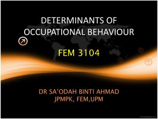 DETERMINANTS OF OCCUPATIONAL BEHAVIOUR