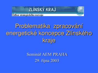 Problematika zpracování energetické koncepce Zlínského kraje