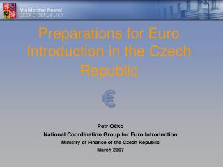 Preparations for Euro Introduction in the Czech Republic €