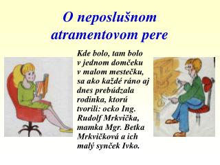 O neposlušnom atramentovom pere