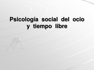 Psicología social del ocio y tiempo libre