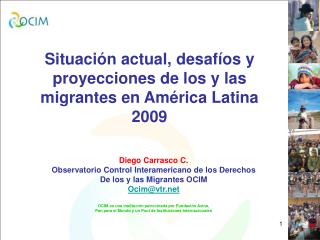 Situación actual, desafíos y proyecciones de los y las migrantes en América Latina 2009