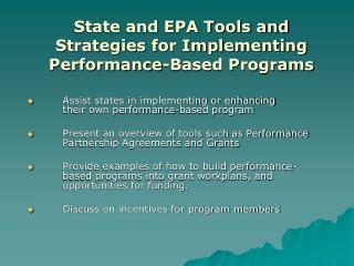 Assist states in implementing or enhancing 	their own performance-based program