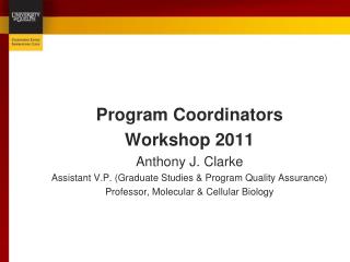 Program Coordinators Workshop 2011 Anthony J. Clarke