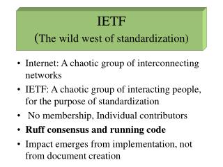 IETF ( The wild west of standardization)