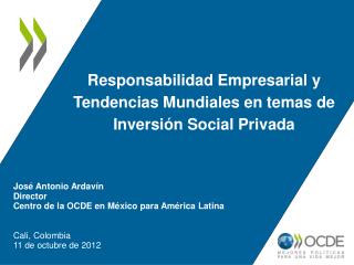 Responsabilidad Empresarial y Tendencias Mundiales en temas de Inversión Social Privada