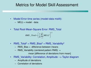 Metrics for Model Skill Assessment