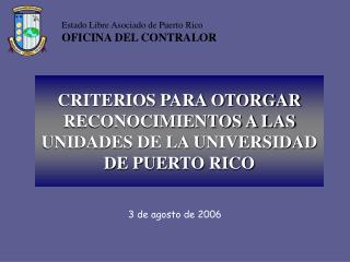 CRITERIOS PARA OTORGAR RECONOCIMIENTOS A LAS UNIDADES DE LA UNIVERSIDAD DE PUERTO RICO