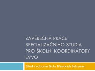 Závěrečná práce specializačního studia pro školní koordinátory EVVO