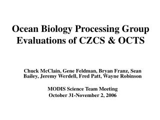 Ocean Biology Processing Group Evaluations of CZCS &amp; OCTS