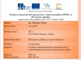 Výukový materiál byl zpracován v rámci projektu OPVK 1.5 EU peníze školám